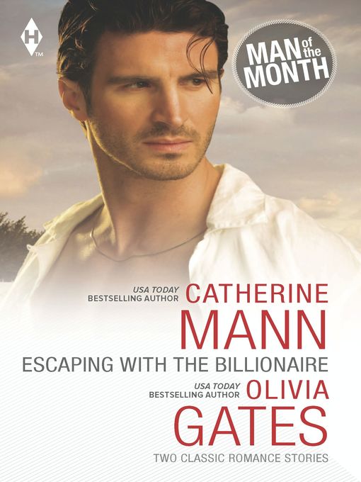 Title details for Escaping with the Billionaire: The Maverick Prince\Billionaire, M.D. by Catherine Mann - Available